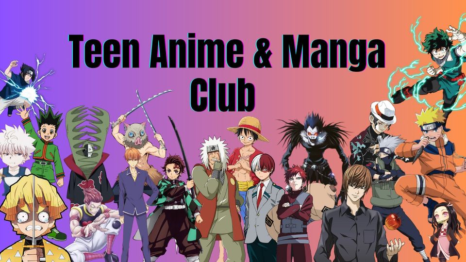 Feb 28, Anime Club for Teens and Tweens in Grades 5 and Up