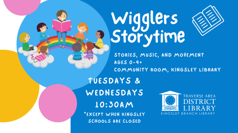 Text reads Wigglers Storytime every Tuesday and Wednesday at 10:30 a.m., except when Kingsley Schools are closed.