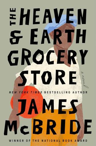 Book cover for The Heaven and Earth Grocery Store by James McBride with a stylized person holding an orange ball