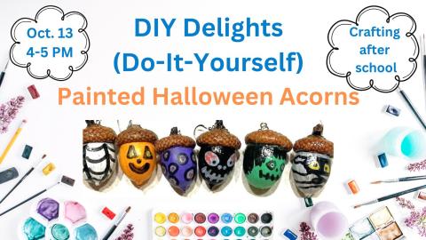 DIY Delights Oct 13 4-5 PM