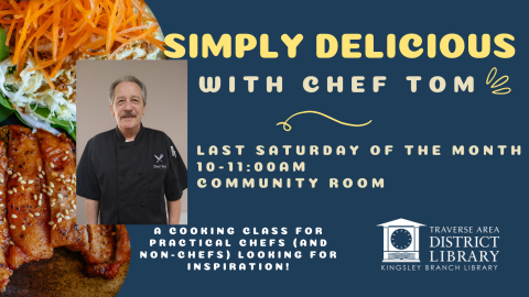 Image of Chef Tom superimposed over a Thai dish. Text reads "simply delicious with Chef Tom, last saturday of every month at 10:00 am.