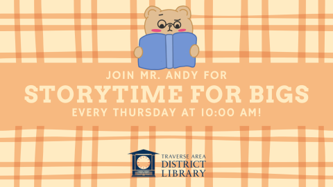 Join Mr. Andy for Storytime for Bigs every Thursday at 10am with a big bear reading a book