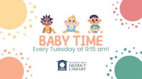 Baby Time is every Tuesday at 9:15am with some cartoon babies