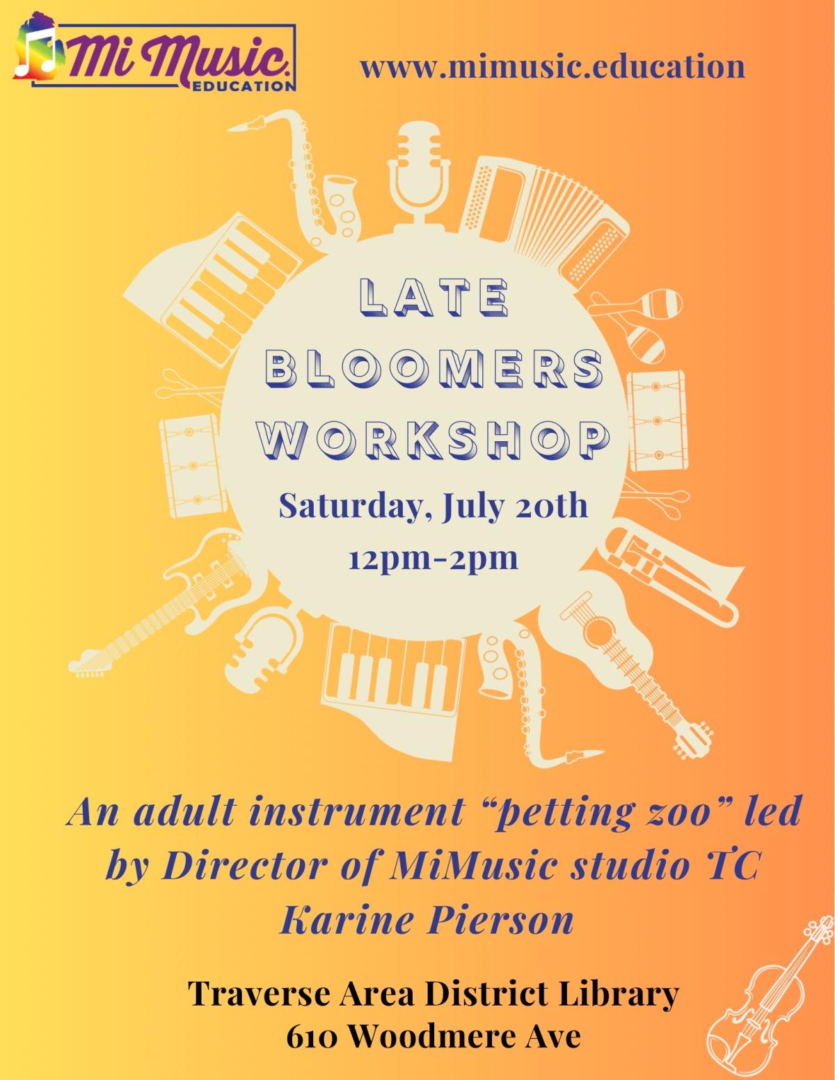 Late Bloomers Music Workshop, July 20 noon - 2 pm