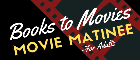 Book to Movies Movie Matinee